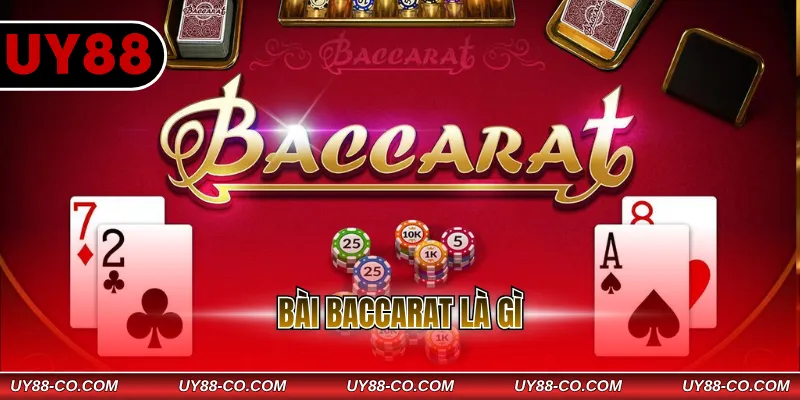 Bài Baccarat Là Gì