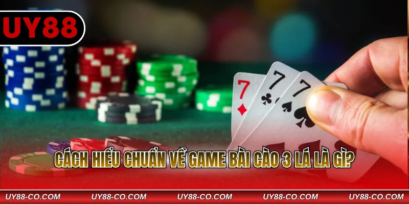 Cách hiểu chuẩn về game bài cào 3 lá là gì?