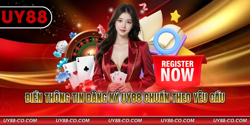 Điền thông tin đăng ký UY88 chuẩn theo yêu cầu