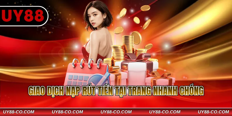 Giao dịch nạp rút tiền tại trang nhanh chóng