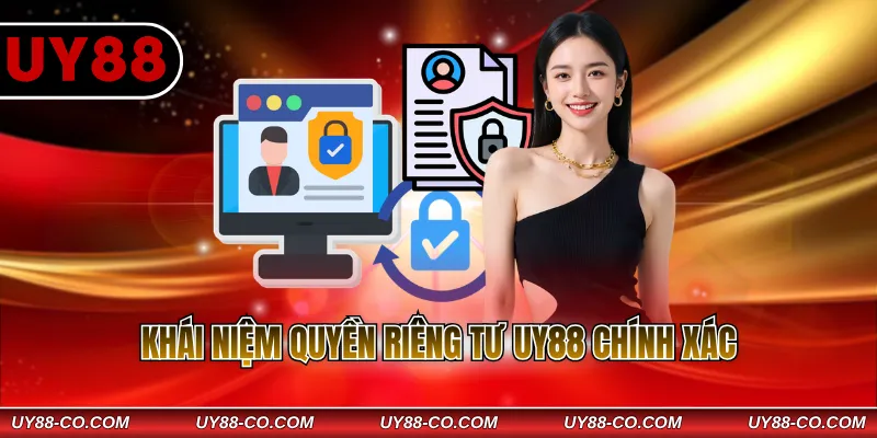 Khái niệm quyền riêng tư UY88 chính xác