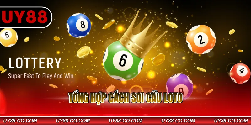 Tổng hợp cách soi cầu loto