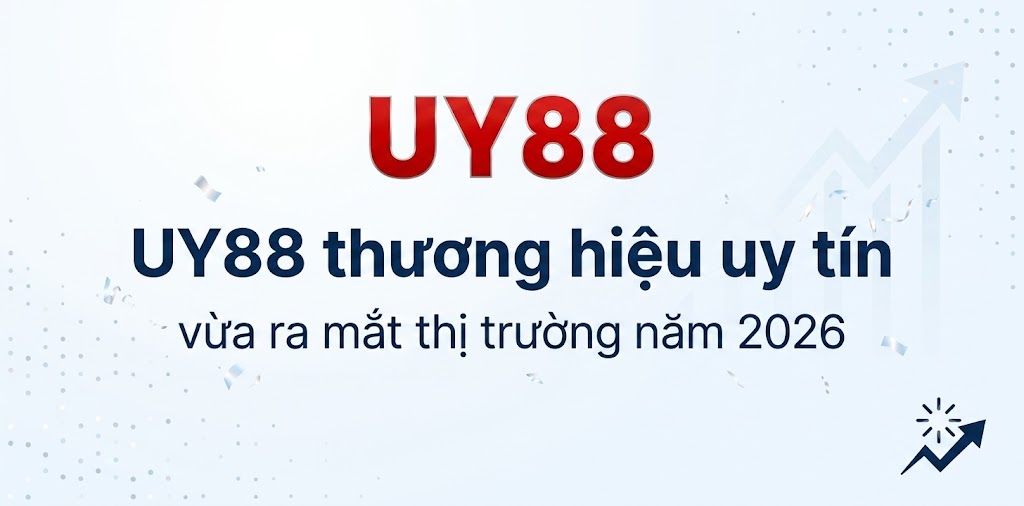 UY88 thương hiệu uy tín vừa ra mắt thị trường năm 2026